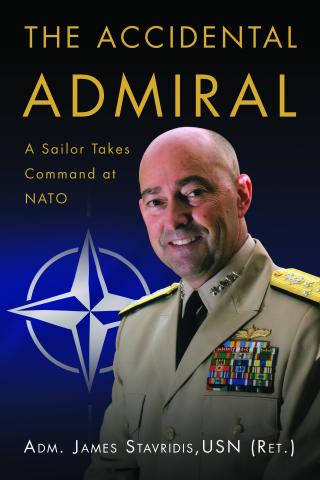 The Accidental Admiral: A Sailor Takes Control of NATO