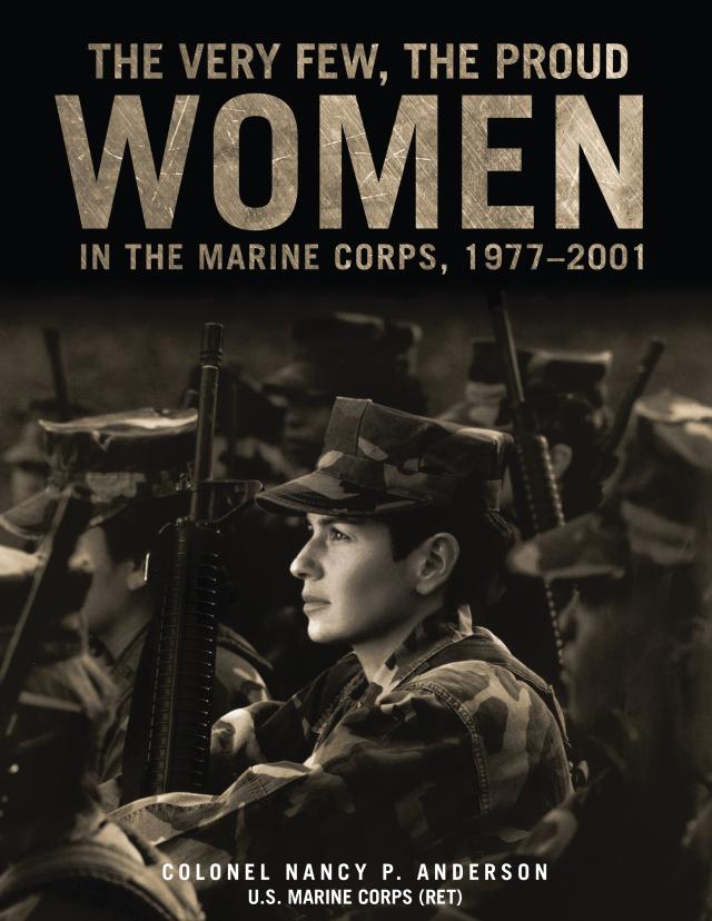 The Very Few, The Proud: Women in the Marine Corps, 1977–2001 Book Cover