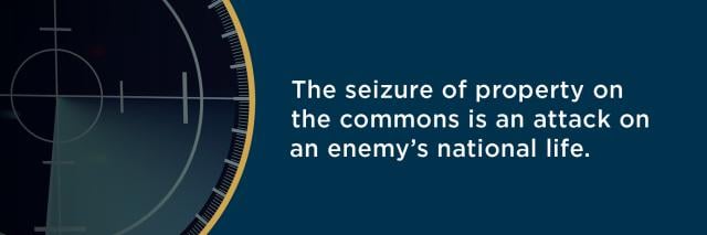 The seizure  of property on  the commons is  an attack on an  enemy’s national life.