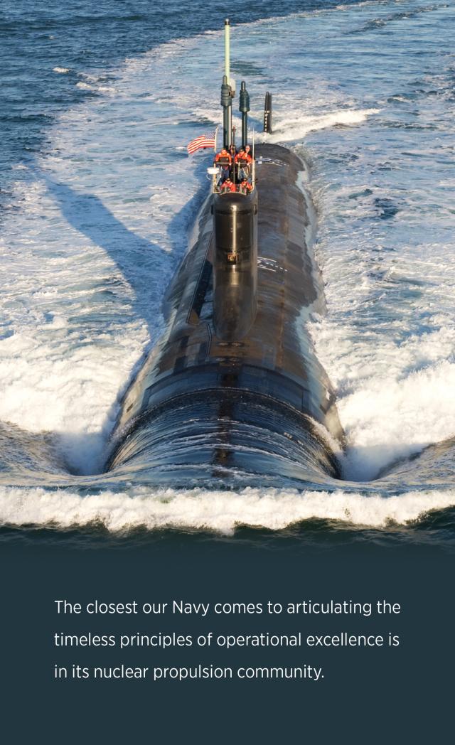 The closest our Navy comes to articulating the timeless principles of operational excellence is in its nuclear propulsion community.