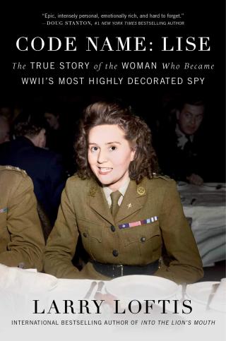Code Name: Lise: The True Story of the Woman Who  Became WWII’s Most Highly Decorated Spy Book Cover