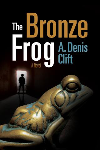 The Bronze Frog by A. Denis Clift Book Cover