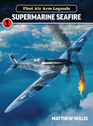 Fleet Air Arm Legends 1: Supermarine Seafire 