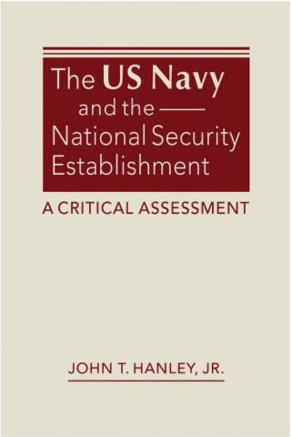 Book Cover - The US Navy and the National Security Establishment 