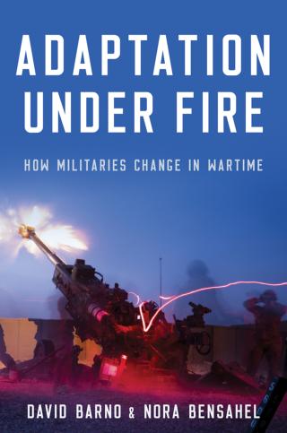 Adaptation Under Fire: How Militaries Change in Wartime 