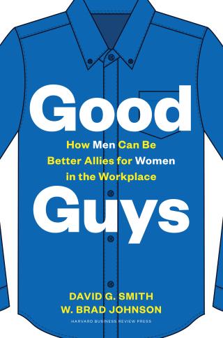 Good Guys: How Men Can  Be Better Allies for Women in the workPlace