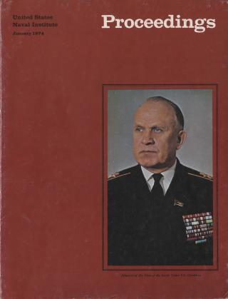 Admiral of the Fleet of the Soviet Union Sergey G. Gorshkov on the cover of the January 1974 issue of Proceedings.