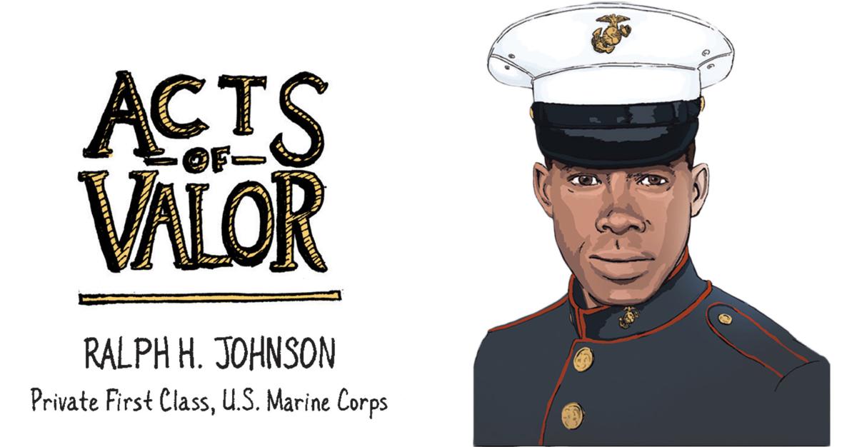 Acts of Valor Ralph H. Johnson