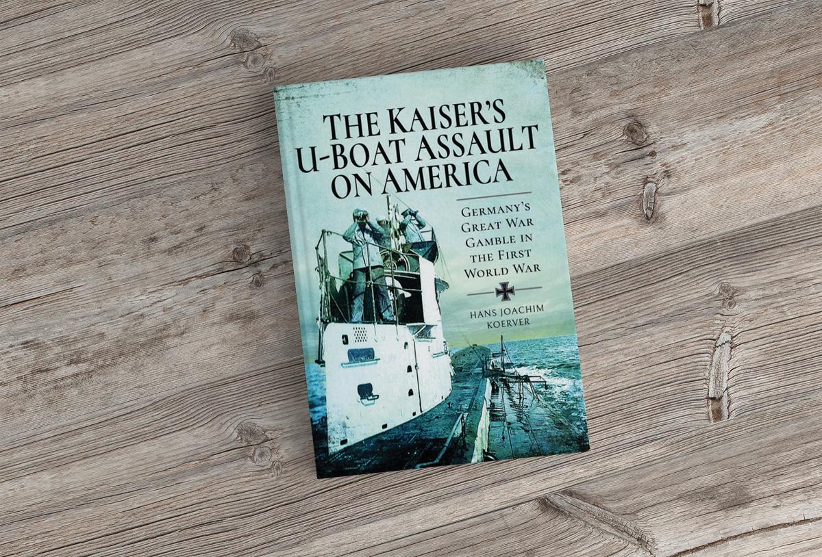 Book Cover - The Kaiser's U-Boat Assault on America