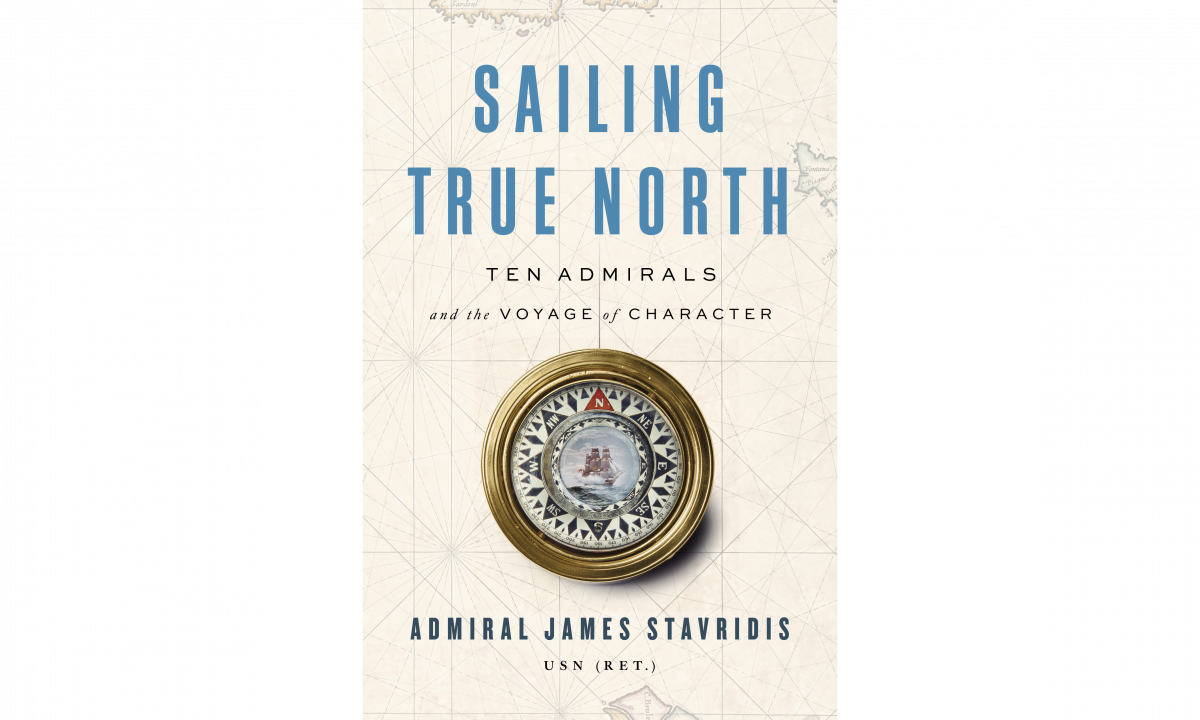 Sailing True North: Ten Admirals and  the Voyage of Character book Cover