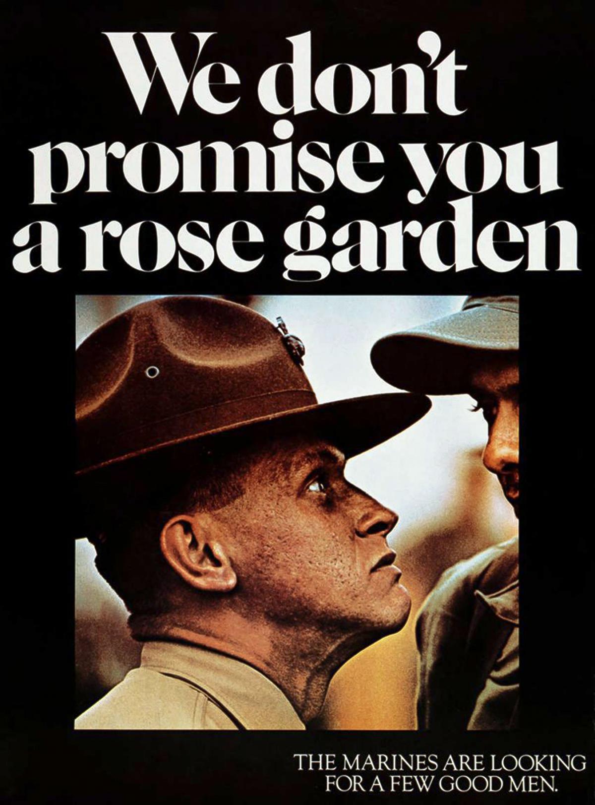 Poster noting "We didn't promise you a rose garden, the Marines are looking for a few good men."