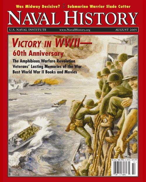 Naval History Magazine - August 2005 Volume 19, Number 4 ...