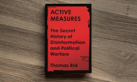 ACTIVE MEASURES The Secret History of Disinformation and Political Warfare