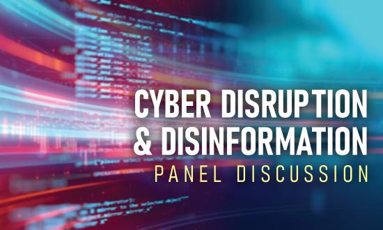 Cyber and Disinformation Panel